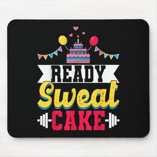 Ready Sweat Cake Womens Gym Fitness Workout Birthd Mousepad (Vorne)