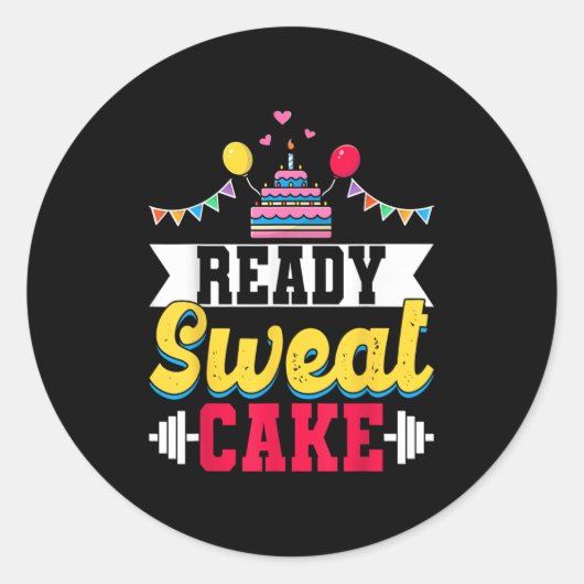 Ready Sweat Cake Womens Gym Fitness Workout Birthd Runder Aufkleber (Vorderseite)