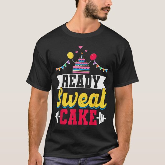 Ready Sweat Cake Womens Gym Fitness Workout Birthd T-Shirt (Vorderseite)