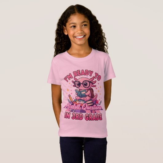 Ready To 3rd Grade Axolotl Question First Day T-Shirt (Vorne ganz)
