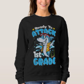 Ready To Attack 1st Grade Back To School Sweatshirt (Vorderseite)