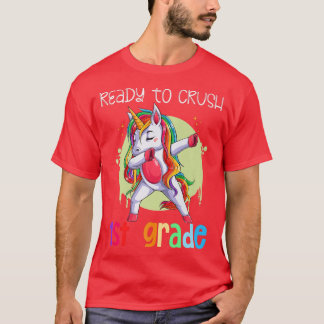 Ready to Crush 1st Grade, Dabbing Unicorn, Back to T-Shirt