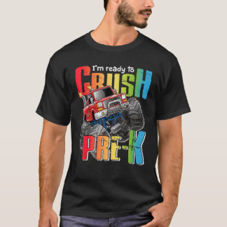 Ready To Crush Pre K 1st Day Of School Monster Tru T-Shirt
