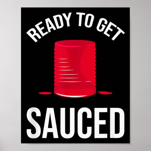 Ready To Get Sauced Funny Cranberry Sauce Thanksgi Poster (Vorne)