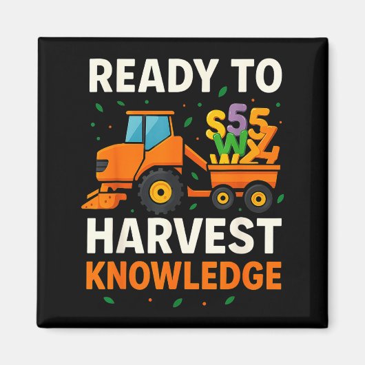 Ready To Harvest Knowledge Tractor Farmer Teacher Magnet (Vorne)
