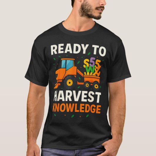 Ready To Harvest Knowledge Tractor Farmer Teacher T-Shirt (Vorderseite)