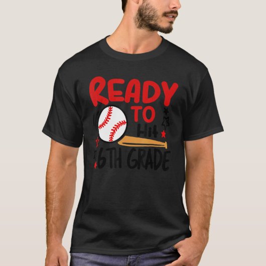 Ready To Hit 6th Grade Student Back To School Base T-Shirt (Vorderseite)