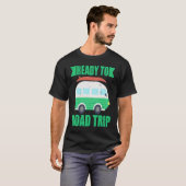 Ready To Road Trip RV Camper Van T-Shirt (Vorne ganz)