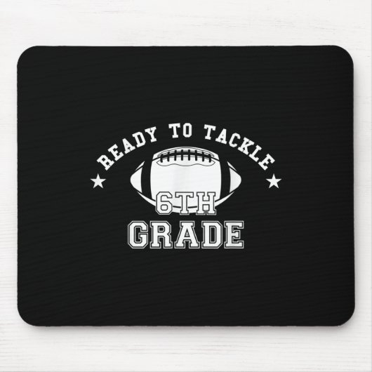 Ready To Tackle Sixth Grade Football Happy First S Mousepad (Vorne)