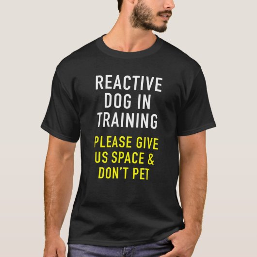 Reaktive Hunde in Training & Dog Trainer für eigen T-Shirt (Vorderseite)