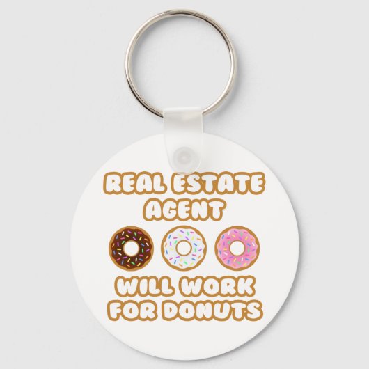 Real Anwesen Agent .. Wird für Donuts arbeiten Schlüsselanhänger (Vorderseite)