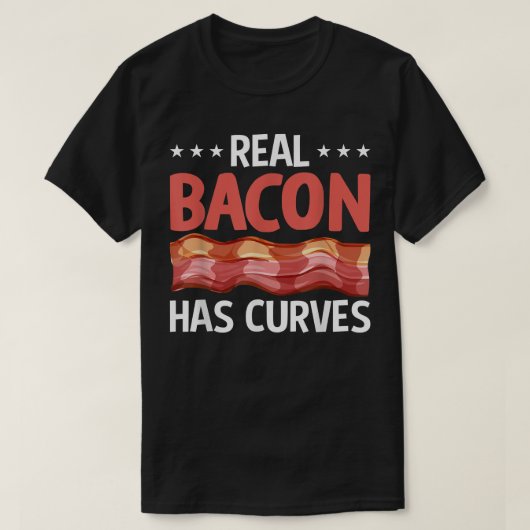 Real Bacon Has Curves - Funny Pig Meat Grilling Ba T-Shirt (Design vorne)