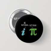 Real Be Rational Funny Mah Meme Mah Nerd Pi Day Button (Vorne & Hinten)