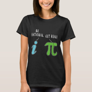 Real Be Rational Funny Mah Meme Mah Nerd Pi Day T-Shirt