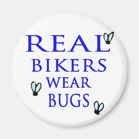 Real Bikers tragen Bugs Magnet (Vorne)