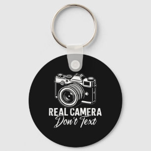 Real Cameras Dont Text Funny Snapshot Fotografie Schlüsselanhänger
