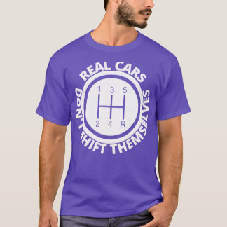 Real Cars verändern sich nicht T-Shirt