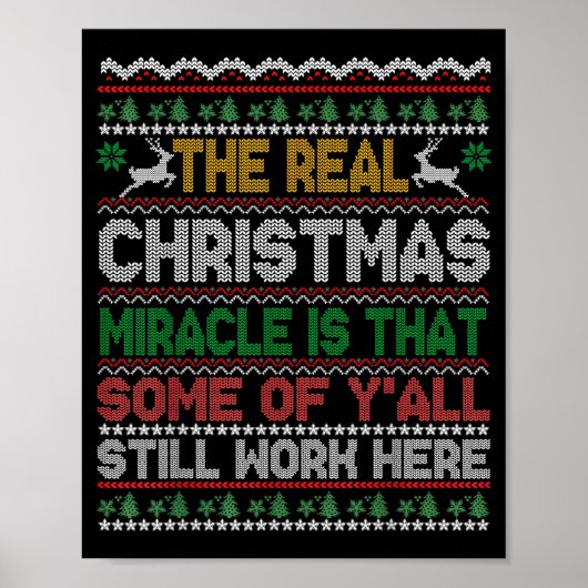 Real Christmas Miracle Is That You Still Work Here Poster (Vorne)