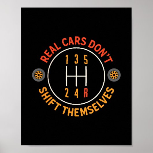 Real Don't Shift Themselves 5-speed Transmission F Poster (Vorne)