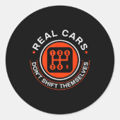 Real Don't Shift Themselves - Manual Transmission Runder Aufkleber (Vorderseite)