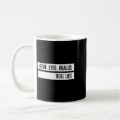 Real Eyes Realize Real Lies Saying  Kaffeetasse (Links)