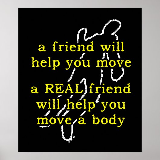 Real Friend Move Body Funny Poster Spaß (Vorne)