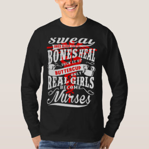 Real Girl wird Krankenschwester Sweat Dries Blood  T-Shirt