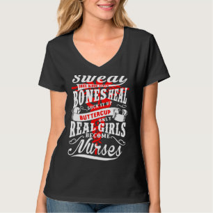 Real Girl wird Krankenschwester Sweat Dries Blood T-Shirt