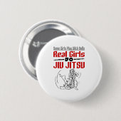 Real Girls Do Jiu Jitsu BJJ Jiujitsu Women Button (Vorne & Hinten)