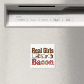 Real Girls Eat Bacon Magnet (In Situ (Geschirrspüler))