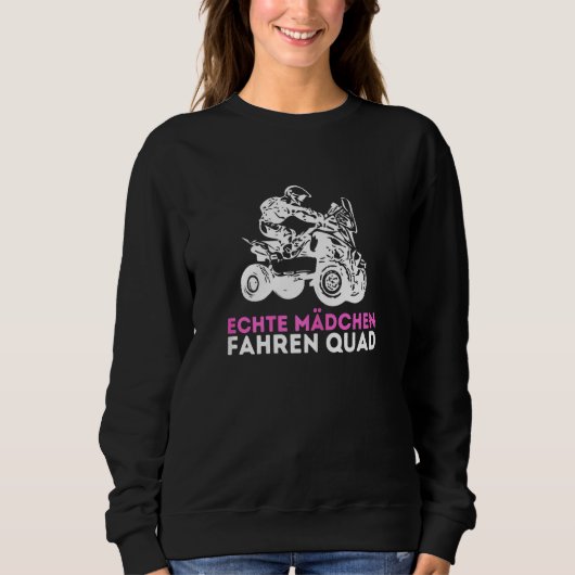 Real Girls fahren Vierrader ATV 4x4 Off Road Sweatshirt (Vorderseite)