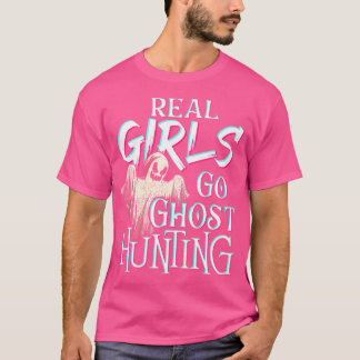 Real Girls Go Geist Jagd Paranormal Halloween A T-Shirt