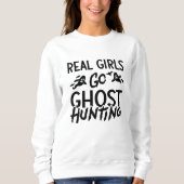 Real Girls Go Ghost Jagd Ghost Jäger Spooky Sweatshirt (Vorderseite)