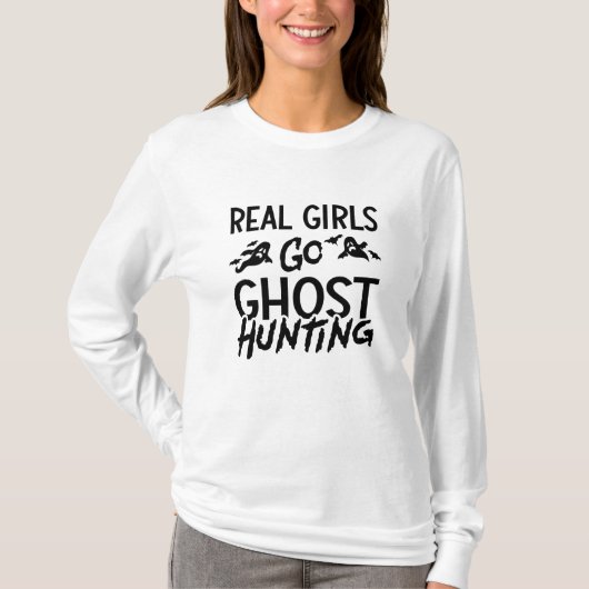 Real Girls Go Ghost Jagd Ghost Jäger Spooky T-Shirt (Vorderseite)