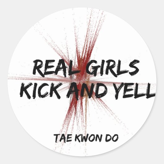 Real Girls Kick und Yell Taekwondo Runder Aufkleber (Vorderseite)