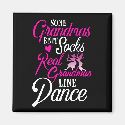 Real Grandmas Line Tanz Land Dancing Magnet (Vorne)