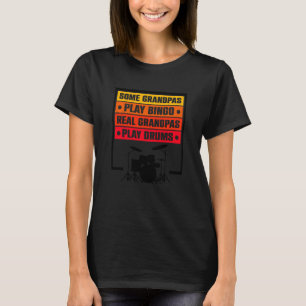 Real Grandpas Play Drums Drummer Metal Drumsticks T-Shirt
