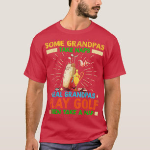 Real Grandpas Play Golf Funny Golf Grandpa Ohrs G T-Shirt