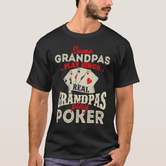 Real Grandpas Play Poker Card Player Casino Gamb T-Shirt (Vorderseite)