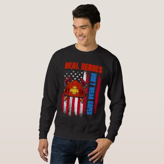 Real Heroes Don't Wear Capes US Flag Firefighter F Sweatshirt (Vorne ganz)