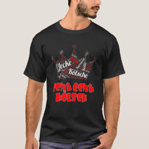 Real Kölsch - Kölsch Bier - Alaaf im Karneval T-Shirt