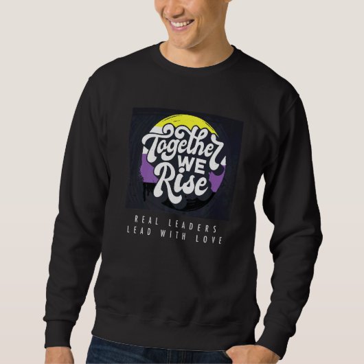 Real Leaders führen Wixth Liebe Enby Non Binary Sweatshirt (Vorderseite)