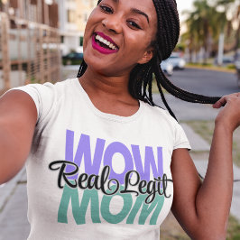 Real Legit Wow Mama Print (Lila & Aquamarin) T-Shirt