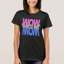 Real Legit Wow Mama Print (rosa, blau, weiß) T-Shirt