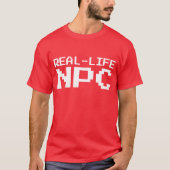 Real Life NPC T-Shirt (Vorderseite)
