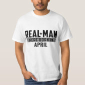 Real Man Birthday Geschenke - APRIL T-Shirt (Vorderseite)