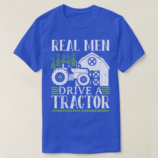 Real Man Drive A Traktor 1 T-Shirt (Design vorne)