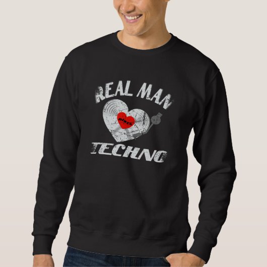 Real Man Love Play Techno Music Idea DJ Vinyl Reco Sweatshirt (Vorderseite)