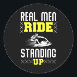 Real Man Ride Standing Up - Jet Ski Runder Aufkleber<br><div class="desc">Its a jet ski design for jet skiing and for people who do jet ski racing with other friends or love jet ski. This skier motif is perfect for a birthday party on the sea with jet skier and big waves. Its a cool birthday or Christmas gift for a jet...</div>