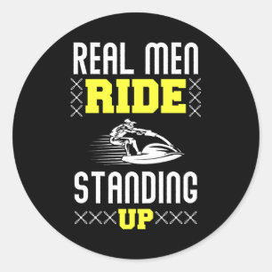 Real Man Ride Standing Up - Jet Ski Runder Aufkleber